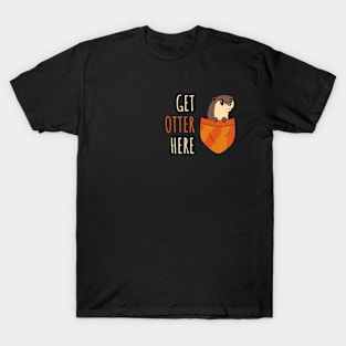 Get Otter Here - Cool Otter Pocket Tee T-Shirt